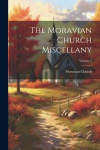 Moravian Church Miscellany; Volume 2