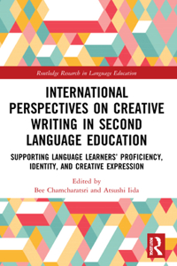 International Perspectives on Creative Writing in Second Language Education