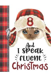 8 And I Speak Fluent Christmas: Boys Or Girls Lumberjack Plaid Large A4 Cat College Ruled Composition Writing Notebook For School