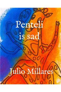 Penteli is sad