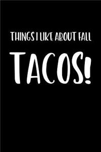 Things I Like About Fall Tacos!