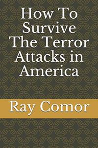 How To Survive The Terror Attacks in America