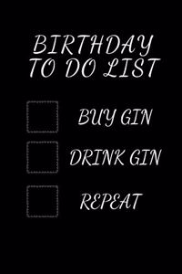 Birthday To Do List Gin Drink Gin Repeat
