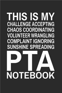 This is My Challenge Accepting Chaos Coordinating Volunteer Wrangling Complaint Ignoring Sunshine Spreading PTA Notebook