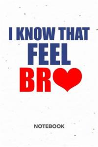 I Know That Feel Bro NOTEBOOK