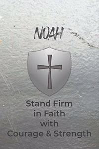 Noah Stand Firm in Faith with Courage & Strength