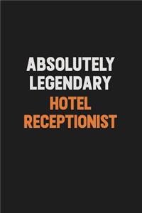 Absolutely Legendary Hotel Receptionist
