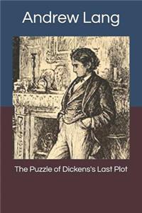 The Puzzle of Dickens's Last Plot