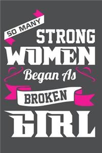 So Many Strong Women Began As A Broken Girl