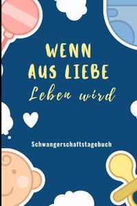 Wenn Aus Liebe Leben Wird Schwangerschaftstagebuch