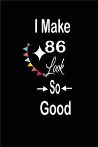 I make 86 look so good