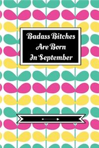 Badass Bitches Are Born In September