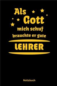 Als Gott mich schuf brauchte er gute Lehrer