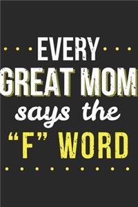 Every Great Mom Says The F Word