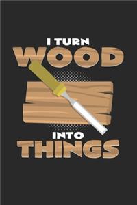 I turn wood into things