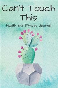 Can't Touch This Health and Fitness Journal