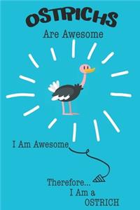 Ostrichs Are Awesome I Am Awesome Therefore I Am a Ostrich
