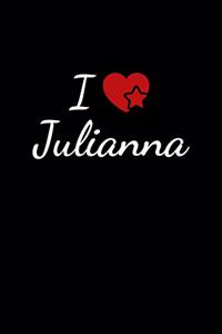 I love Julianna: Notebook / Journal / Diary - 6 x 9 inches (15,24 x 22,86 cm), 150 pages. For everyone who's in love with Julianna.