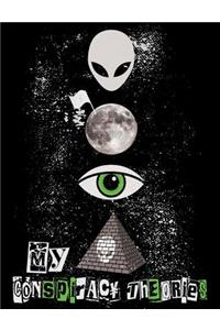 My Conspiracy Theories