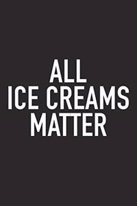 All Ice Creams Matter
