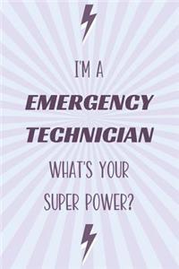 I'm a Emergency Technician What's Your Super Power?