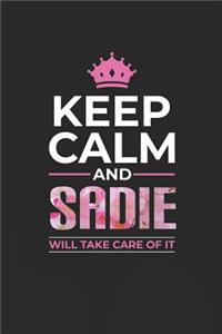 Keep Calm and Sadie Will Take Care of It