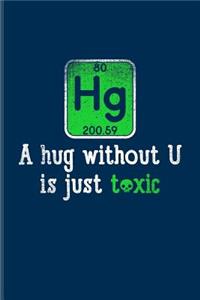 Hg A Hug Without U Is Just Toxic