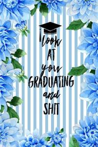 Look at You Graduating and Shit