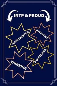 INTP & Proud (Introverted Intuitive Thinking Perceiving)