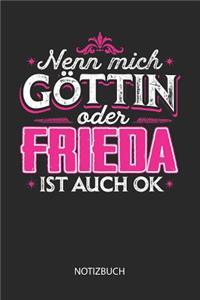 Nenn mich Göttin oder - Frieda - ist auch OK - Notizbuch