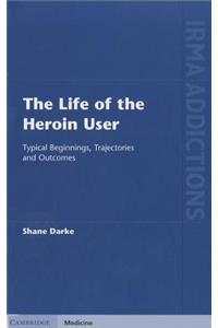 Life of the Heroin User