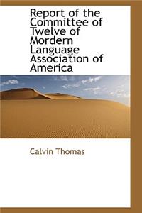 Report of the Committee of Twelve of Mordern Language Association of America