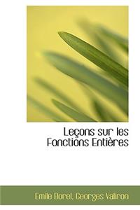 Lecons Sur Les Fonctions Entieres