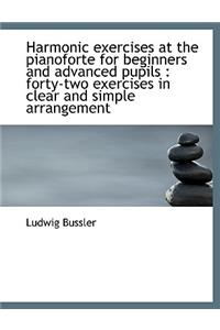 Harmonic Exercises at the Pianoforte for Beginners and Advanced Pupils