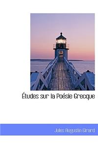 Etudes Sur La Po Sie Grecque