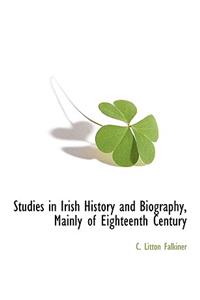 Studies in Irish History and Biography, Mainly of Eighteenth Century