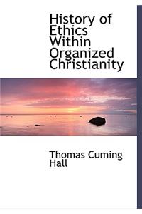 History of Ethics Within Organized Christianity