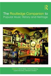 Routledge Companion to Popular Music History and Heritage