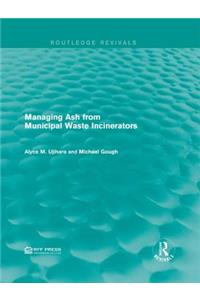 Managing Ash from Municipal Waste Incinerators