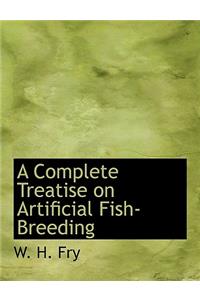 A Complete Treatise on Artificial Fish-Breeding