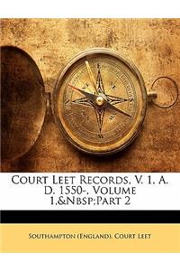 Court Leet Records, V. 1, A. D. 1550-, Volume 1, Part 2