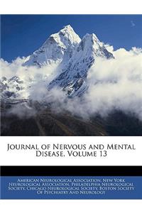 Journal of Nervous and Mental Disease, Volume 13