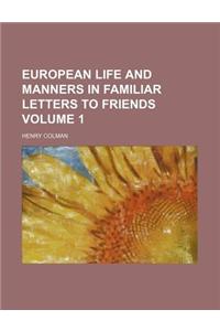 European Life and Manners in Familiar Letters to Friends Volume 1