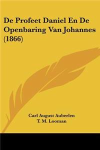 De Profeet Daniel En De Openbaring Van Johannes (1866)