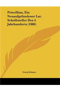 Priscillian, Ein Neuaufgefundener Lat. Schriftsteller Des 4 Jahrhunderts (1886)