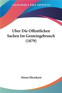 Uber Die Offentlichen Sachen Im Gemeingebrauch (1879)