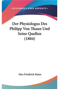 Der Physiologus Des Philipp Von Thaun Und Seine Quellen (1884)