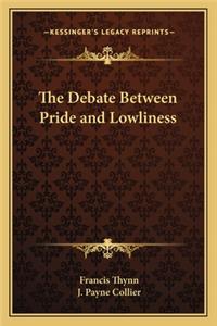 Debate Between Pride and Lowliness