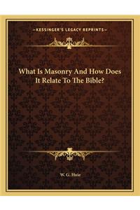 What Is Masonry and How Does It Relate to the Bible?