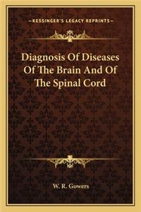 Diagnosis of Diseases of the Brain and of the Spinal Cord